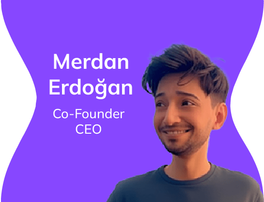Merdan Erdoğan - Co Founder & CEO