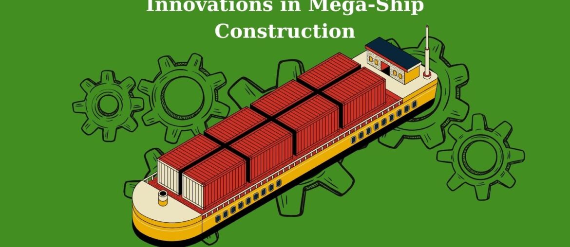 Innovazioni nella costruzione di mega-navi