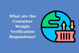 What are the Container Weight Verification Regulations? - Shipsgo Blog